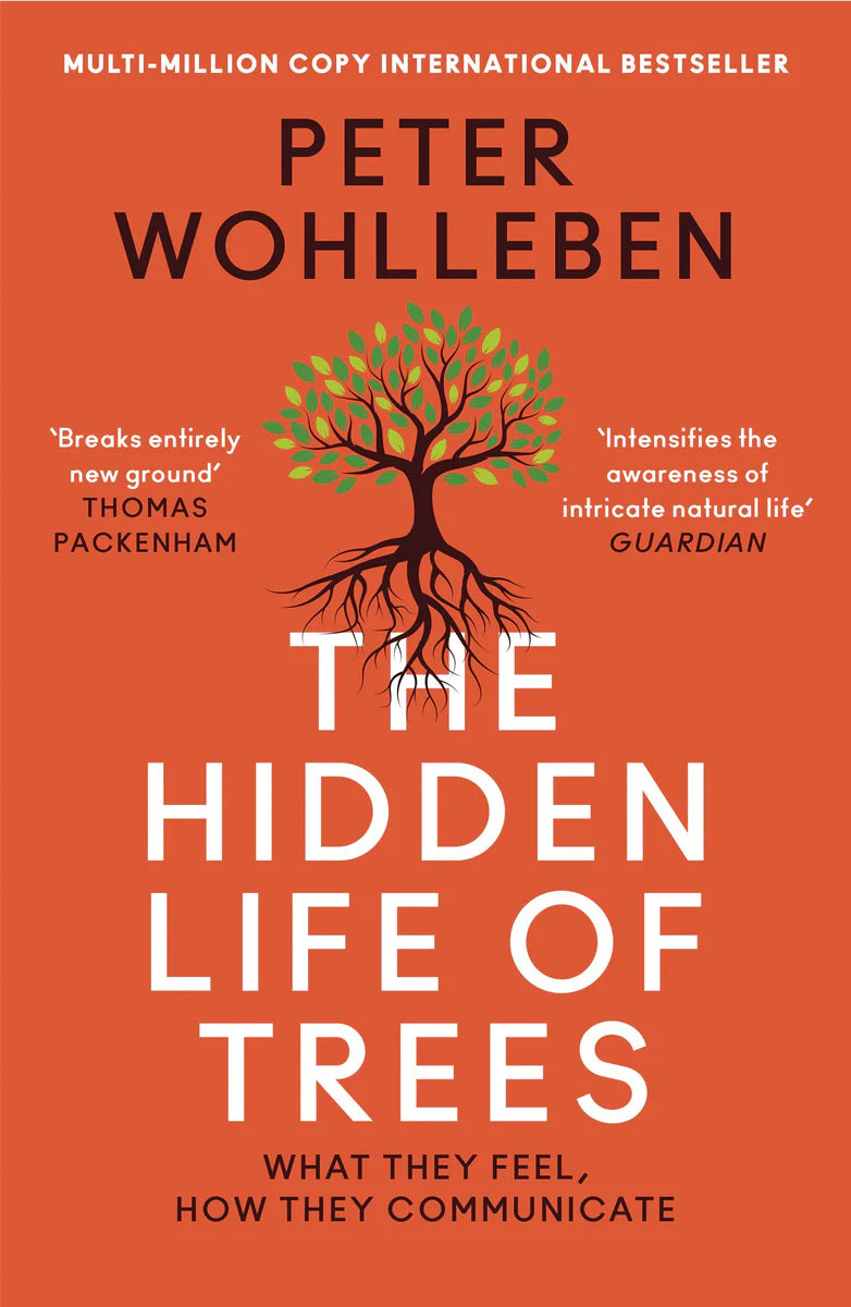 The Hidden Life of Trees. What They Feel, How They Communicate