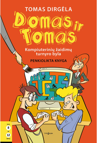 Domas ir Tomas. Kompiuterinių žaidimų turnyro byla. 15 knyga