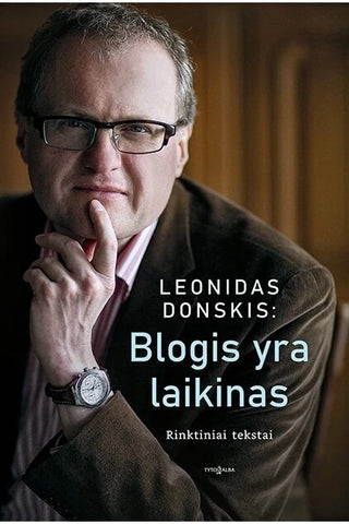 Leonidas Donskis: Blogis yra laikinas