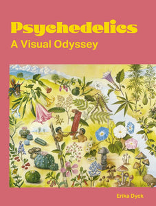 Psychedelics : A Visual Odyssey