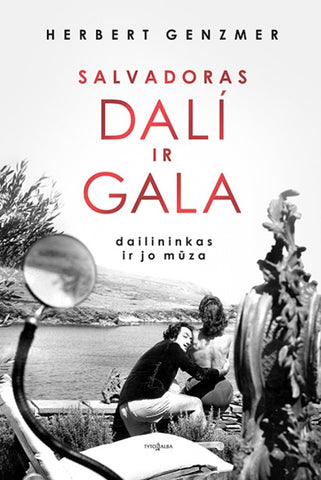 Salvadoras Dali ir Gala. Dailininkas ir jo mūza