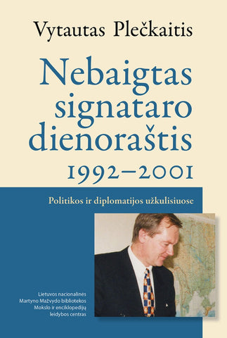 Nebaigtas signataro dienoraštis. 1992-2001