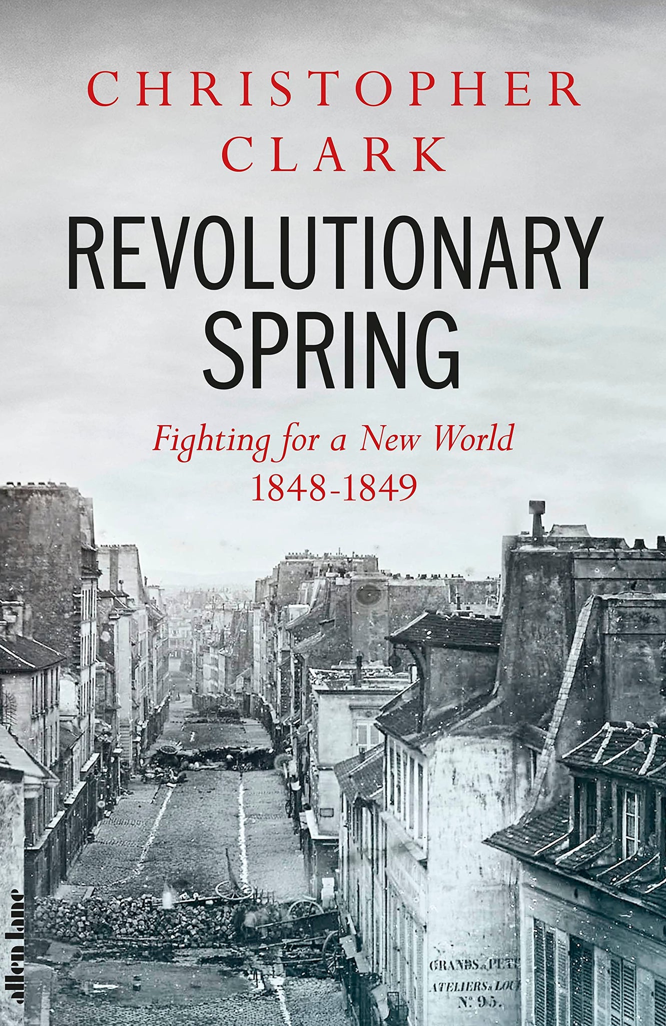 Revolutionary Spring : Fighting for a New World, 1848-1849