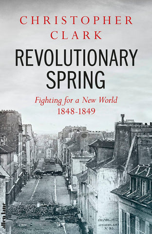 Revolutionary Spring : Fighting for a New World, 1848-1849