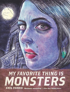 My Favorite Thing Is Monsters. Book One