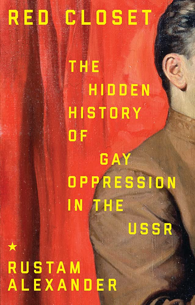 Red Closet: The Hidden History of Gay Oppression in the USSR