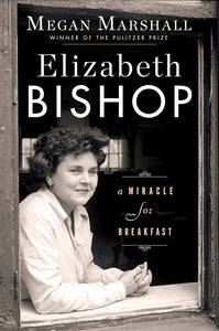 Elizabeth Bishop : A Miracle for Breakfast