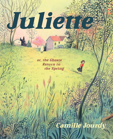 Juliette, or, The Ghosts Return in the Spring