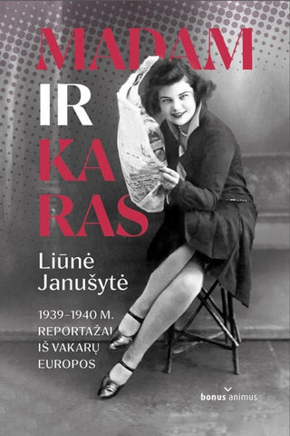 Madam ir karas. 1939–1940 reportažai iš Vakarų Europos