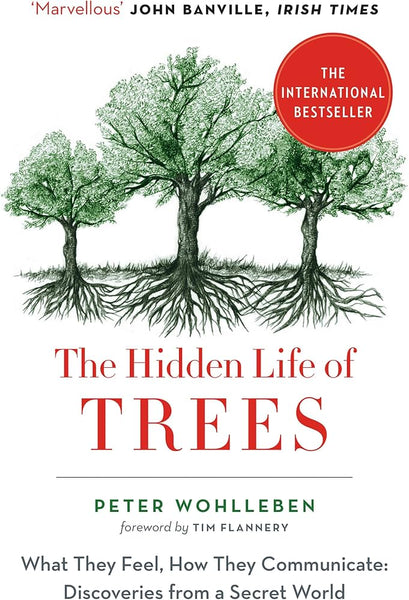 The Hidden Life of Trees. What They Feel, How They Communicate