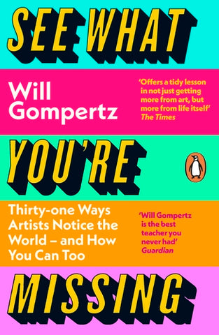 See What You're Missing: 34 Ways Artists Notice the World