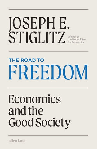 The Road to Freedom : Economics and the Good Society