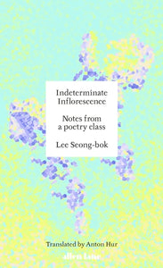 Indeterminate Inflorescence : Notes from a Poetry Class