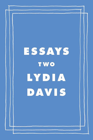 Essays Two : On Proust, Translation, Foreign Languages, and the City of Arles