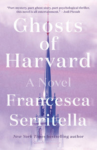 Ghosts of Harvard : A Novel