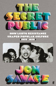 The Secret Public : How LGBTQ Performers Shaped Popular Culture (1955-1979)