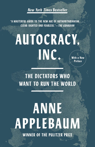 Autocracy, Inc : The Dictators Who Want to Run the World