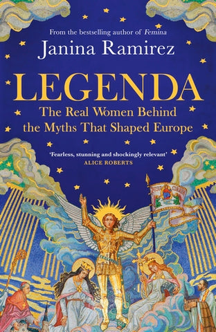 Legenda : The Real Women Behind the Myths That Shaped Europe