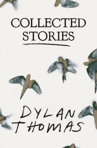 Collected Stories of Dylan Thomas
