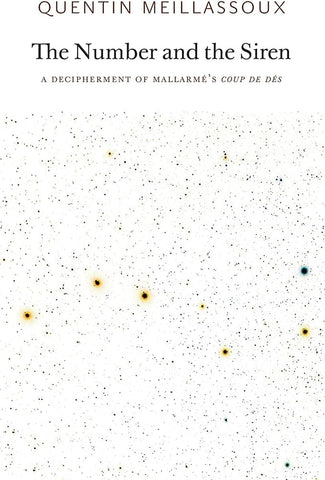 The Number and the Siren : A Decipherment of Mallarmé's Coup De Dés