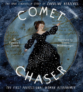 Comet Chaser : The True Cinderella Story of the First Professional Woman Astronomer