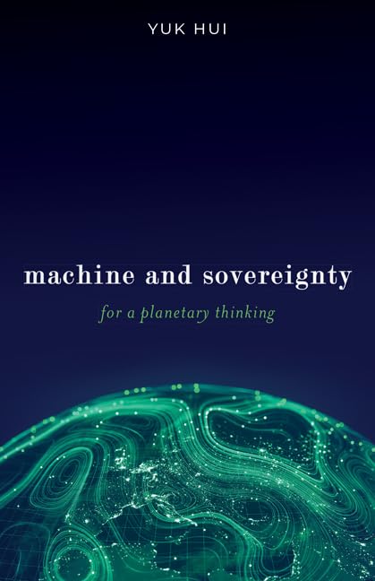 Machine and Sovereignty : For a Planetary Thinking