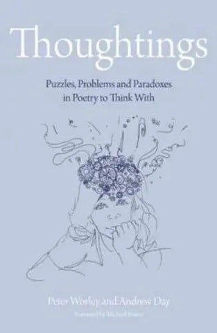 Thoughtings Puzzles, Problems and Paradoxes in Poetry to Think With