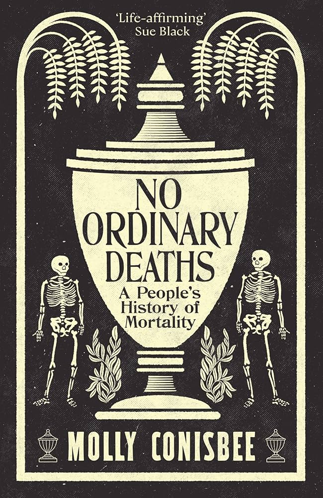 No Ordinary Deaths : A People's History of Mortality