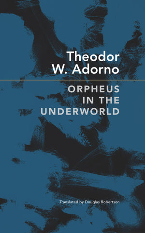 Orpheus in the Underworld : Essays on Music and Its Mediation