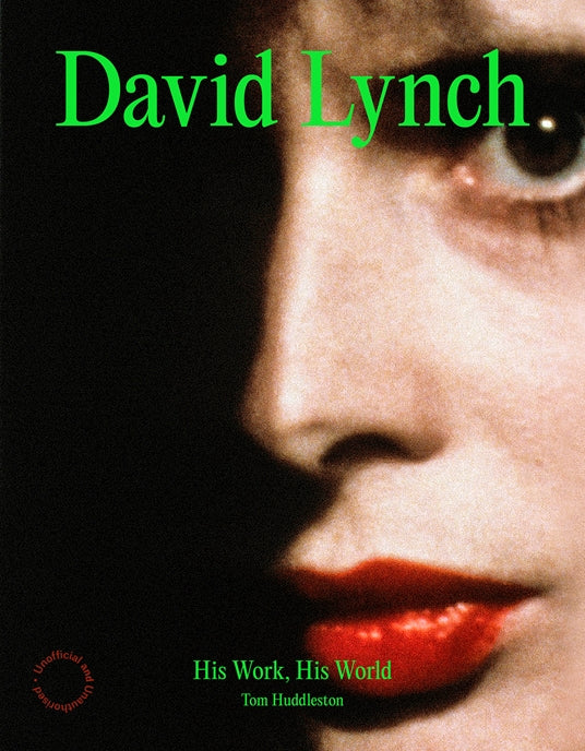 David Lynch : His Work, His World