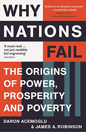 Why Nations Fail : The Origins of Power, Prosperity, and Poverty