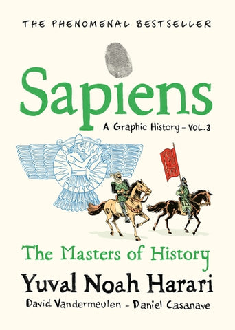 Sapiens: A Graphic History, Volume 3. The Masters of History