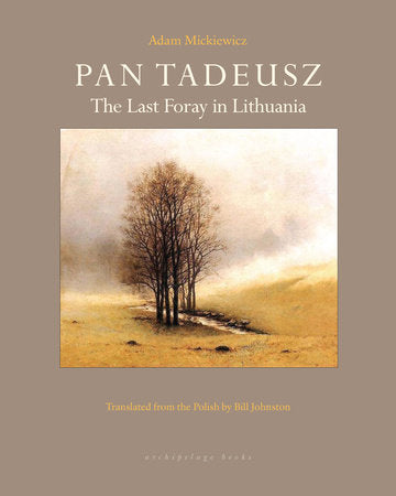Pan Tadeusz, or, The Last Foray in Lithuania