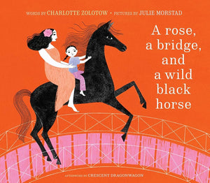 A Rose, a Bridge, and a Wild Black Horse