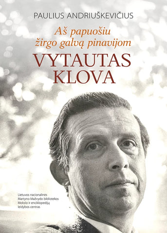 Aš papuošiu žirgo galvą pinavijom. Vytautas Klova