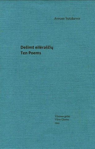 Dešimt eilėraščių. Ten poems. Vilniaus getas 1943: žydų paveldas