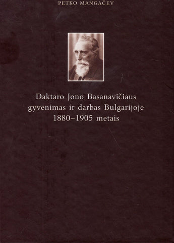 Daktaro Jono Basanavičiaus gyvenimas ir darbas Bulgarijoje 1880-1905 metais
