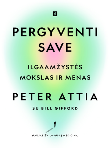 Pergyventi save: ilgaamžystės mokslas ir menas