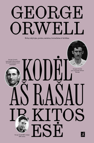 „Kodėl aš rašau“ ir kitos esė (IŠANKSTINĖ PREKYBA - knyga bus išsiųsta gruodžio 15 d.)