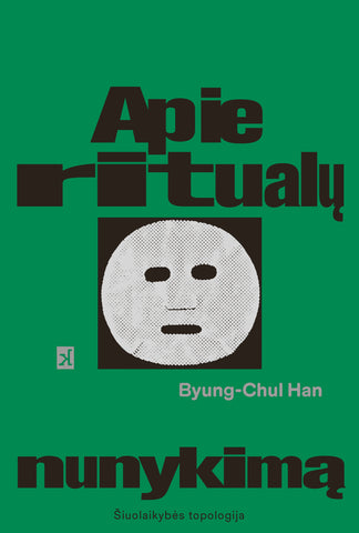 Apie ritualų nunykimą : šiuolaikybės topologija (IŠANKSTINĖ PREKYBA - knyga bus išsiųsta gruodžio 12 d.)