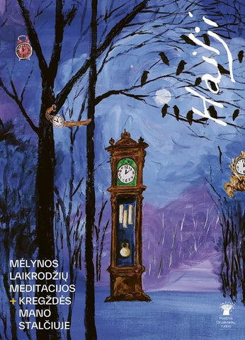 Mėlynos laikrodžių meditacijos. Kregždės mano stalčiuje