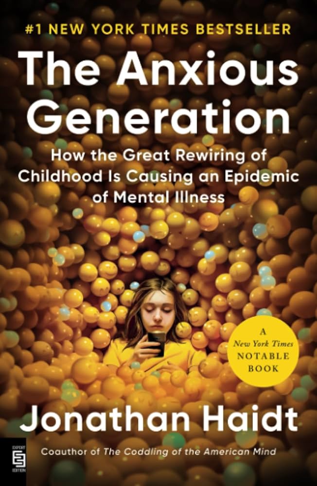 The Anxious Generation : How the Great Rewiring of Childhood Is Causing an Epidemic of Mental Illness