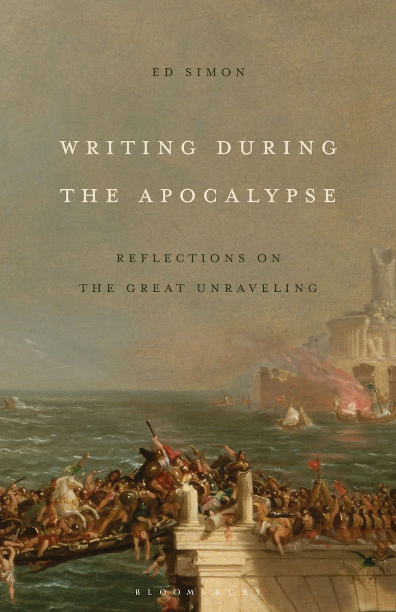Writing During the Apocalypse : Reflections on the Great Unraveling ...