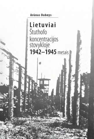 Lietuviai Štuthofo koncentracijos stovykloje 1942–1945 metais