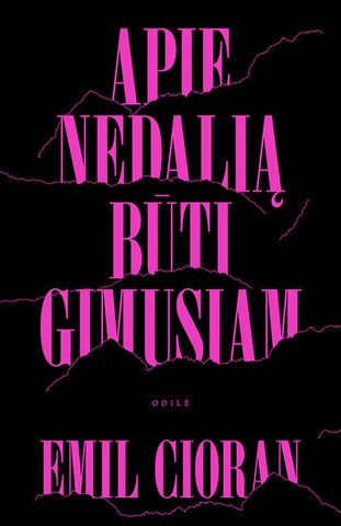 Apie nedalią būti gimusiam