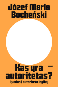 Kas yra autoritetas? Įvadas į autoriteto logiką