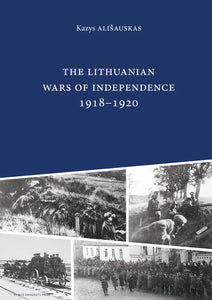 The Lithuanian Wars of Independence 1918–1920