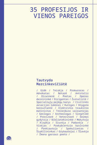 35 profesijos ir vienos pareigos