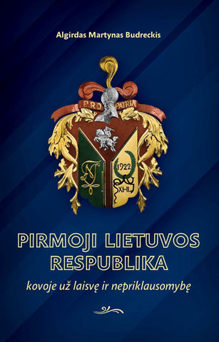 Pirmoji Lietuvos Respublika kovoje už laisvę ir nepriklausomybę