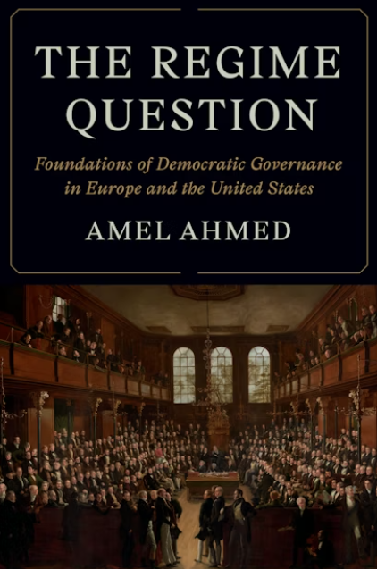 The Regime Question : Foundations of Democratic Governance in Europe and the United States